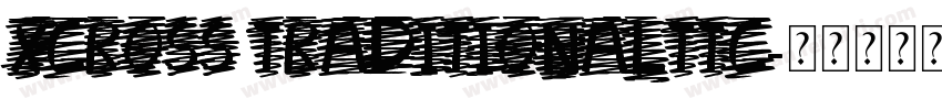 XCross TraditionalTTC字体转换